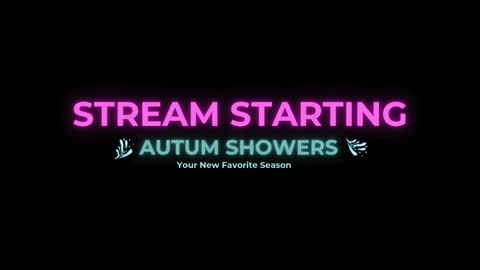 Autum Showers online show from March 1, 10:34 pm
